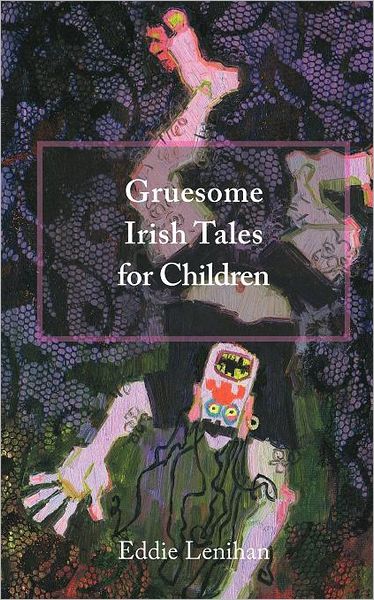 Cover for Eddie Lenihan · Gruesome Irish Tales for Children (Paperback Book) (1997)