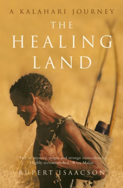 Cover for Rupert Isaacson · The Healing Land: A Kalahari Journey (Paperback Bog) (2002)