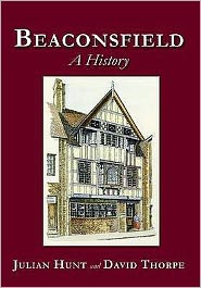 Cover for Julian Hunt · Beaconsfield: A History (Hardcover Book) [UK edition] (2009)