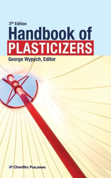 Cover for Wypych, George (ChemTec Publishing, Ontario, Canada) · Handbook of Plasticizers (Hardcover Book) (2017)