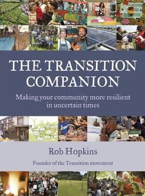 Cover for Rob Hopkins · The Transition Companion: Making Your Community More Resilient in Uncertain Times (Paperback Book) (2011)