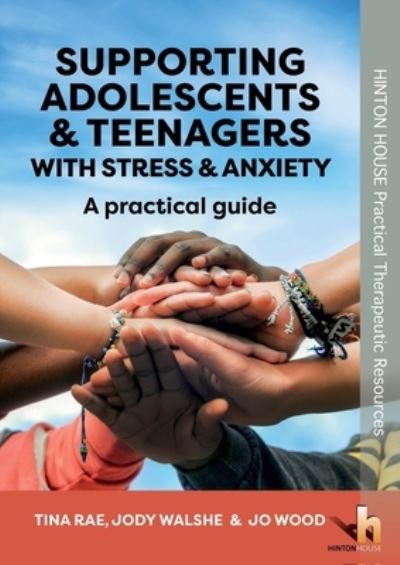 Cover for Tina Rae · Supporting Adolescents and Teenagers with Anxiety &amp; Stress: Evidence-Based Strategies (Book) (2022)