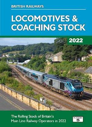 Cover for Robert Pritchard · British Railways Locomotives &amp; Coaching Stock 2022: The Rolling Stock of Britain's Mainline Railway Operators (Hardcover Book) [New edition] (2022)