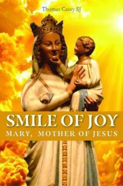 Cover for Thomas G. Casey · Smile of Joy: Mary, mother of Jesus (Paperback Book) (2018)