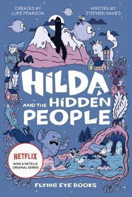 Cover for Luke Pearson · Hilda and the Hidden People - Hilda Netflix Original Series Tie-In Fiction (Hardcover Book) (2018)