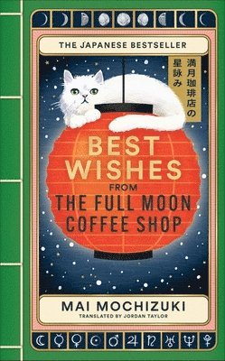 Cover for Mai Mochizuki · Best Wishes from The Full Moon Coffee Shop: The second novel in the classic Japanese healing series (Taschenbuch) (2025)