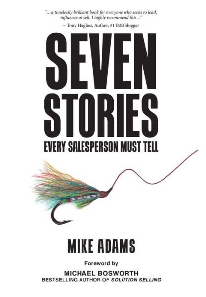 Cover for Mike Adams · Seven Stories Every Salesperson Must Tell (Innbunden bok) (2018)