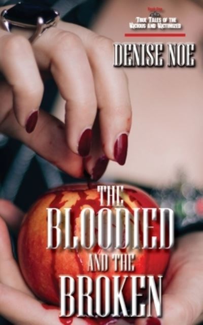 Cover for Denise Noe · The Bloodied and the Broken (Paperback Book) (2021)