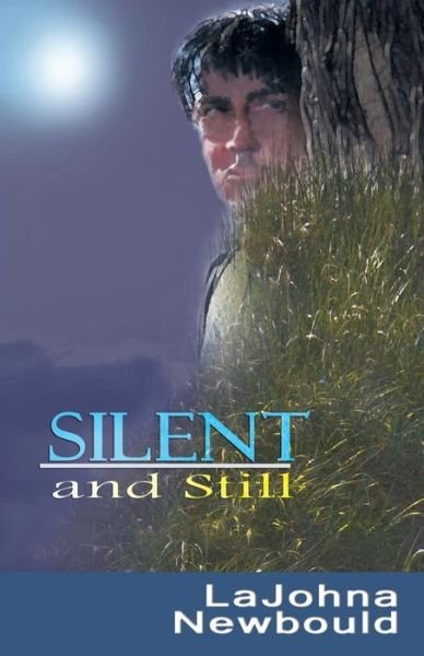 Cover for Lajohna Newbould · Silent and Still (Pocketbok) (2016)