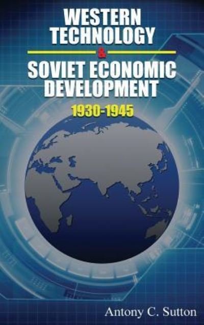 Cover for Antony C Sutton · Western Technology and Soviet Economic Development 1930 to 1945 (Hardcover Book) (1973)