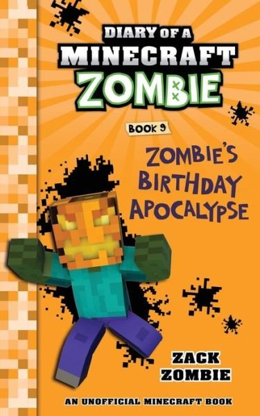 Cover for Zack Zombie · Diary of a Minecraft Zombie Book 9: Zombie's Birthday Apocalypse - Diary of a Minecraft Zombie (Taschenbuch) (2018)