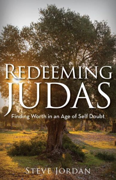 Cover for Steve Jordan · Redeeming Judas: Finding Worth in an Age of Self-Doubt (Paperback Book) (2018)