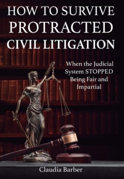 Cover for Claudia Barber · How to Survive Protracted Litigation (Book) (2024)