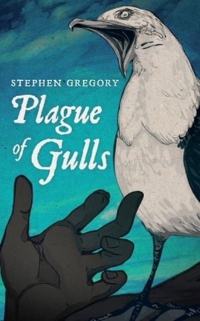 Cover for Stephen Gregory · Plague of Gulls (Paperback Book) (2021)
