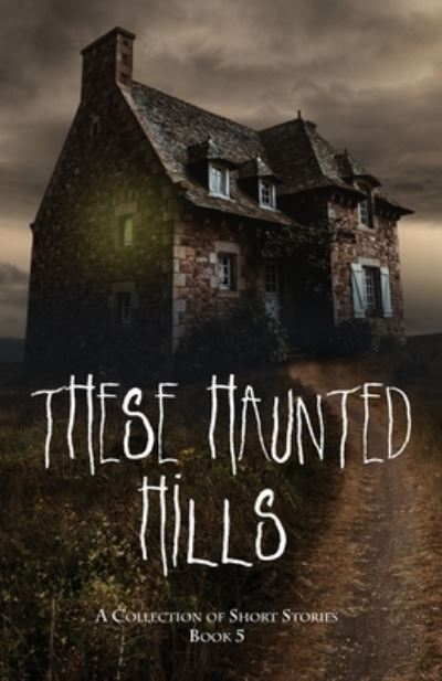 Cover for Jan-Carol Publishing · These Haunted Hills (Book) (2023)