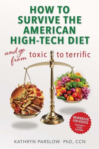 Cover for Ccn Kathryn Parslow Phd · How to Survive the American High-Tech Diet (Paperback Book) (2017)