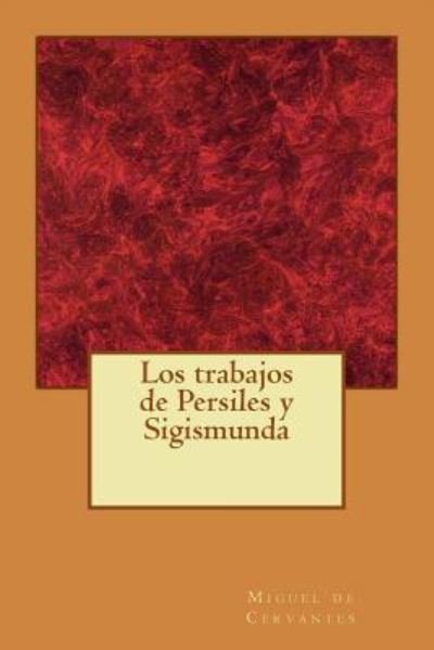 Cover for Miguel de Cervantes · Los trabajos de Persiles y Sigismunda (Pocketbok) (2017)