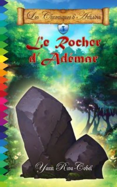 Cover for Yann Riva-Cobel · Le Rocher d'Ademar (Les Chroniques d'Arkadia t.3) (Paperback Book) (2017)