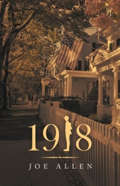 1918 - Joe Allen - Livros - Balboa Press - 9781982250973 - 16 de julho de 2020
