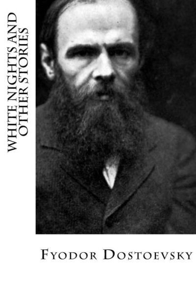 Cover for Fyodor Dostoyevsky · White Nights and Other Stories (Paperback Book) (2018)