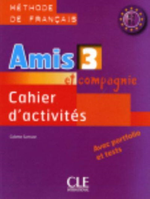 Cover for Amis et compagnie: Cahier d'activites 3 (Paperback Book) (2009)