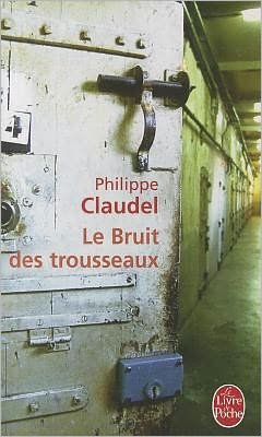 Cover for Philippe Claudel · Le bruit des trousseaux (Pocketbok) [French edition] (2003)