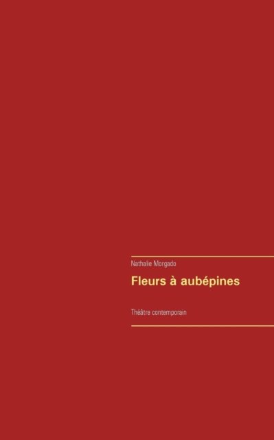 Cover for Nathalie Morgado · Fleurs a Aubepines (Paperback Bog) (2015)