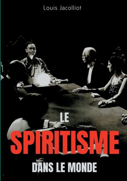 Cover for Jacolliot · Le spiritisme dans le monde (Book) (2020)