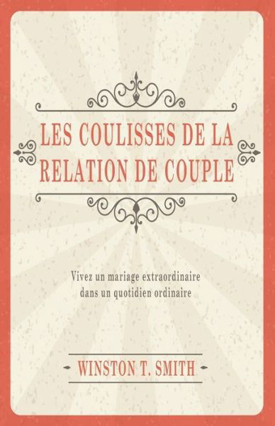 Cover for Winston T Smith · Les coulisses de la relation de couple (Marriage Matters (Taschenbuch) (2015)