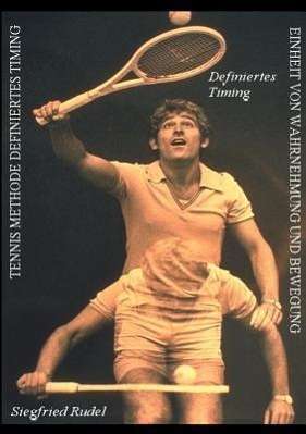 Cover for Siegfried Rudel · Tennis Methode Definiertes Timing (Taschenbuch) [German edition] (1999)