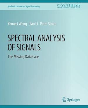 Cover for Yanwei Wang · Spectral Analysis of Signals: The Missing Data Case - Synthesis Lectures on Signal Processing (Paperback Book) (2007)
