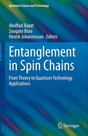 Cover for Entanglement in Spin Chains: From Theory to Quantum Technology Applications - Quantum Science and Technology (Hardcover Book) [2022 edition] (2022)