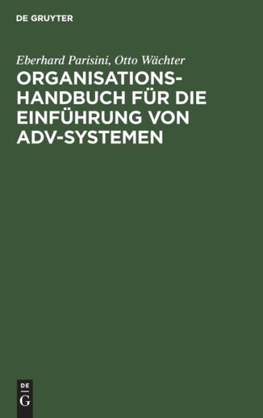 Cover for Eberhard Parisini · Organisations-Handbuch fu?r die Einfu?hrung von ADV-Systemen (Book) (1971)