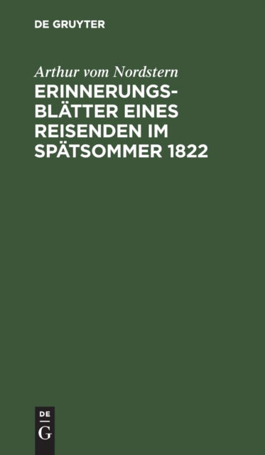 Cover for Arthur vom Nordstern · Erinnerungsbltter Eines Reisenden Im Sptsommer 1822 (N/A) (1901)