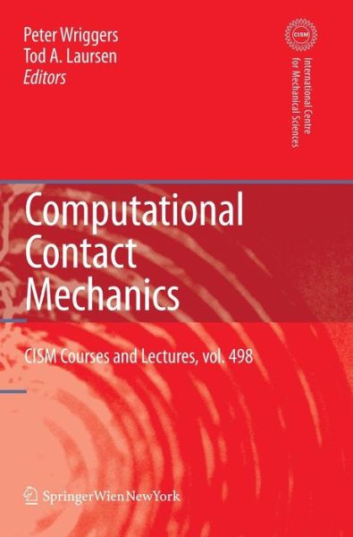 Computational Contact Mechanics - CISM International Centre for Mechanical Sciences - Peter Wriggers - Books - Springer Verlag GmbH - 9783211772973 - January 29, 2008