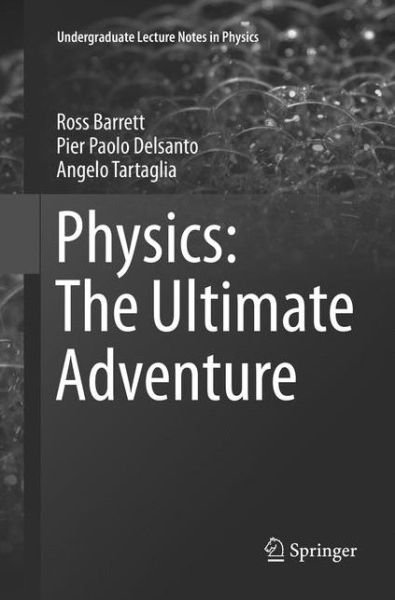 Cover for Ross Barrett · Physics: The Ultimate Adventure - Undergraduate Lecture Notes in Physics (Taschenbuch) [Softcover reprint of the original 1st ed. 2016 edition] (2018)