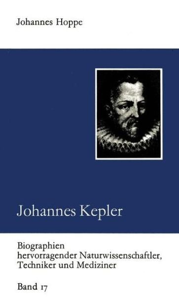 Cover for Johannes Paul Hoppe · Johannes Kepler - Biographien Hevorragender Naturwissenschaftler, Techniker Un (Paperback Bog) (1987)