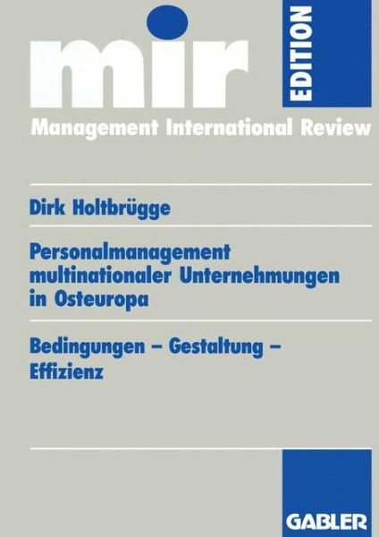 Cover for Dirk Holtbrugge · Personalmanagement Multinationaler Unternehmungen in Osteuropa: Bedingungen - Gestaltung - Effizienz - Mir-Edition (Paperback Book) [1995 edition] (1995)