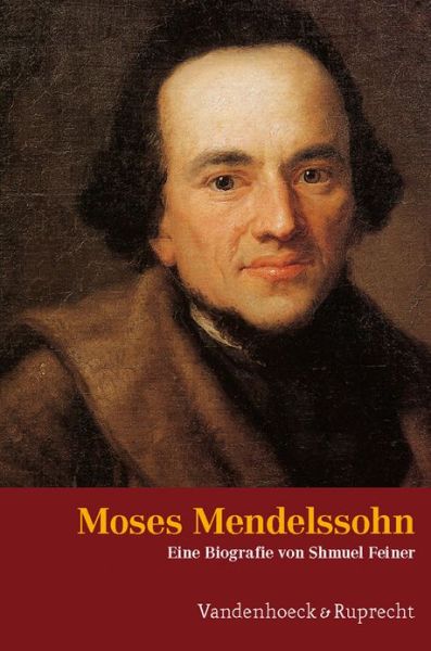 Cover for Shmuel Feiner · Moses Mendelssohn: Ein judischer Denker in der Zeit der Aufklarung (Hardcover Book) (2009)