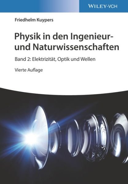Cover for Kuypers, Friedhelm (Fachhochschule Regensburg, FRG) · Physik in den Ingenieur- und Naturwissenschaften, Band 2: Elektrizitat, Optik und Wellen (Paperback Bog) [4. Auflage edition] (2022)