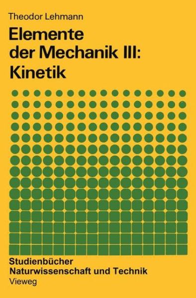 Cover for Theodor Lehmann · Elemente der Mechanik: Kinetik (Paperback Book) [3. Aufl. 1985 edition] (1985)