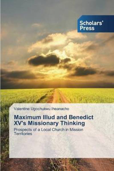 Maximum Illud and Benedict XV - Iheanacho - Libros -  - 9783639859973 - 3 de diciembre de 2015