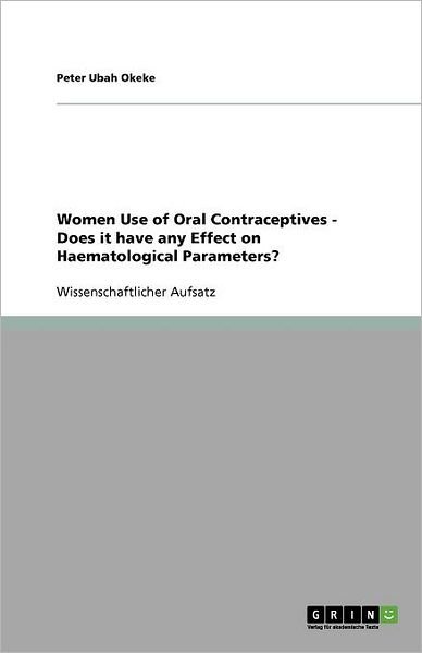 Cover for Okeke · Women Use of Oral Contraceptives (Book) (2011)