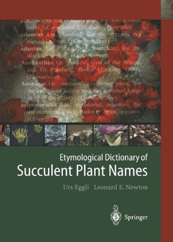 Etymological Dictionary of Succulent Plant Names - Urs Eggli - Books - Springer-Verlag Berlin and Heidelberg Gm - 9783642055973 - November 30, 2010