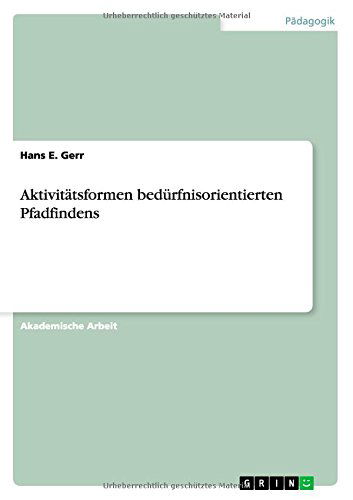 Aktivitätsformen bedürfnisorientie - Gerr - Książki - GRIN Verlag GmbH - 9783656717973 - 29 sierpnia 2014