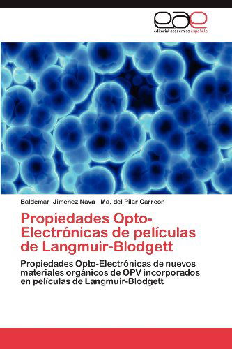 Cover for Ma. Del Pilar Carreon · Propiedades Opto-electrónicas De Películas De Langmuir-blodgett: Propiedades Opto-electrónicas De Nuevos Materiales Orgánicos De Opv Incorporados en Películas De Langmuir-blodgett (Paperback Book) [Spanish edition] (2012)