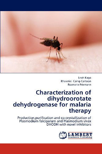 Cover for Rosmarie Friemann · Characterization of Dihydroorotate Dehydrogenase for Malaria Therapy: Production,purification and Co-crystallization of Plasmodium Falciparum and Plasmodium Vivax Dhodh with Novel Inhibitors (Pocketbok) (2012)