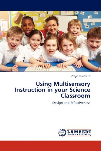 Cover for Cleyo Lawrence · Using Multisensory Instruction in Your Science Classroom: Design and Effectiveness (Paperback Bog) (2012)