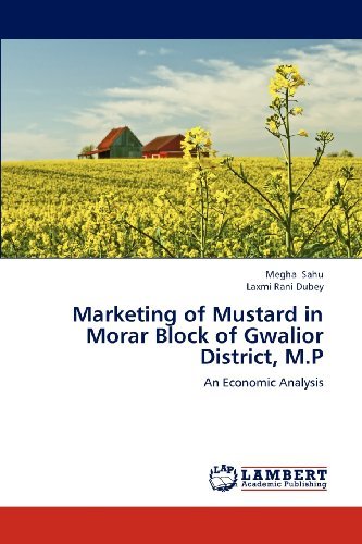Cover for Laxmi Rani Dubey · Marketing of Mustard in Morar Block of Gwalior District, M.p: an Economic Analysis (Taschenbuch) (2012)