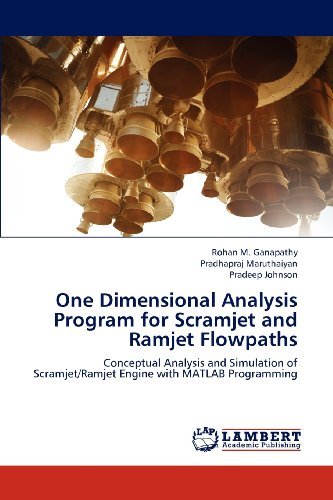 Cover for Pradeep Johnson · One Dimensional Analysis Program for Scramjet and Ramjet Flowpaths: Conceptual Analysis and Simulation of Scramjet / Ramjet Engine with Matlab Programming (Paperback Book) (2013)